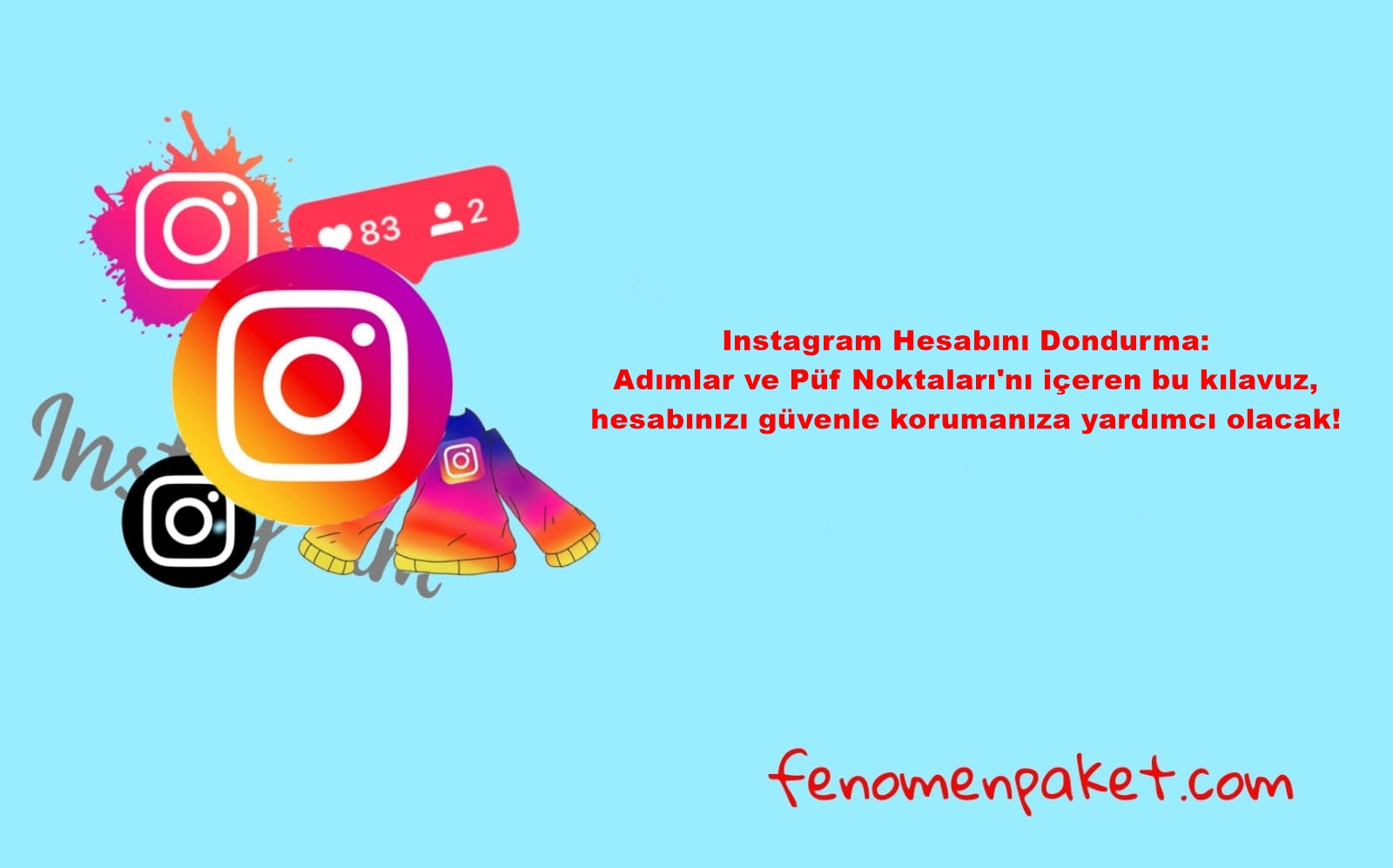 Instagram Hesabınızı Dondurmanın İpuçları ve Yöntemleri