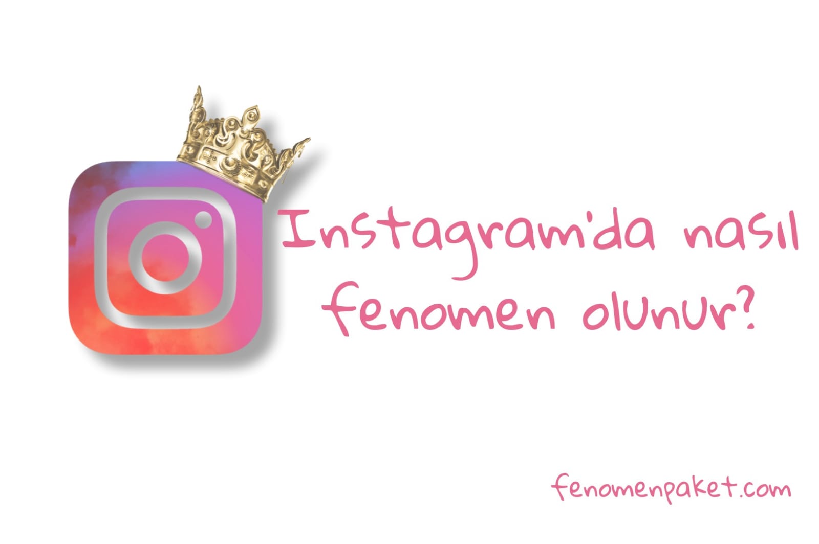 İnstagram'da Nasıl Fenomen Olunur?
