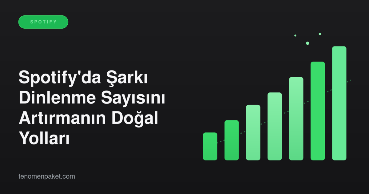 Spotify'da Şarkı Dinlenme Sayısını Artırmanın Doğal Yolları