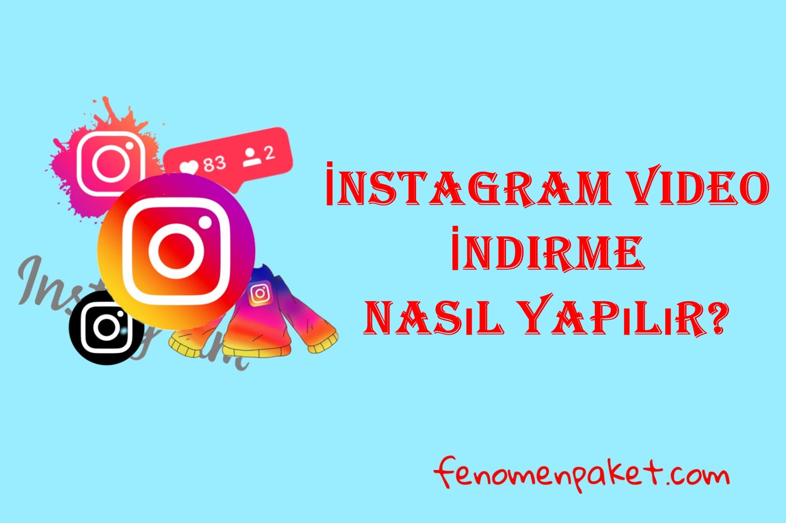 İnstagram Video İndirme Nasıl Yapılır