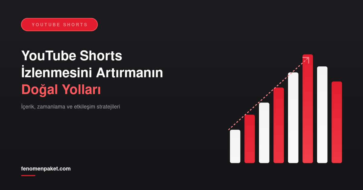 YouTube Shorts İzlenme Sayısını Artırmak İçin Doğal ve Etkili Yöntemler