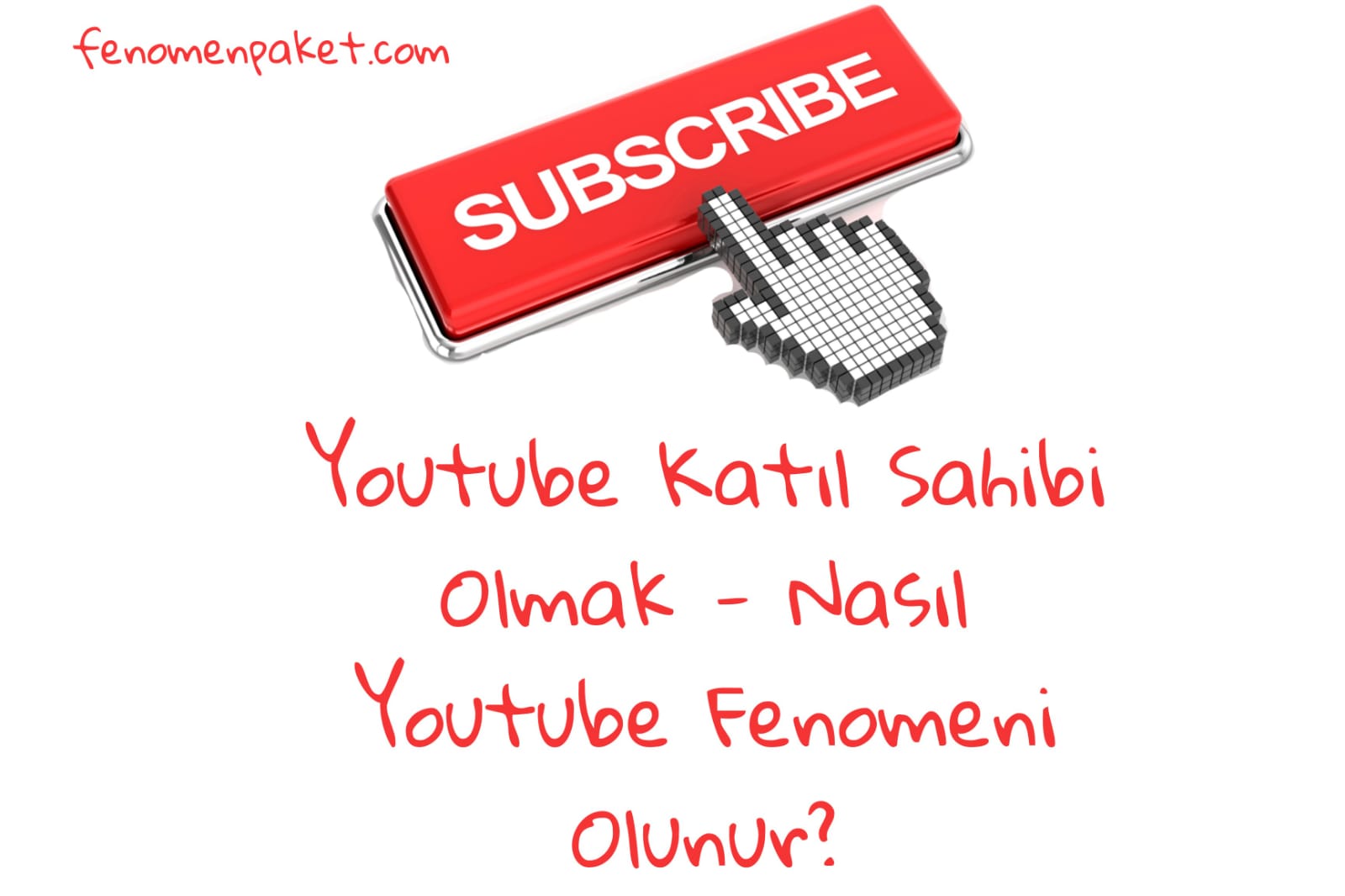 Youtube Katıl Sahibi Olmak - Nasıl Youtube Fenomeni Olunur?