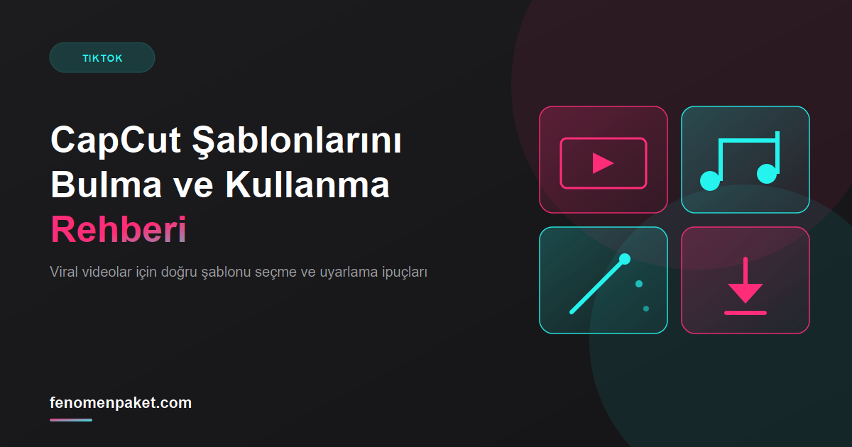 Viral CapCut Şablonlarını Bulmanın ve Kendi Videona Uyarlamanın Pratik Yolu